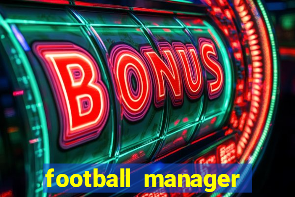 football manager 2019 fm scout